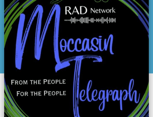 The Rad Network Moccasin Telegraph: A Podcast