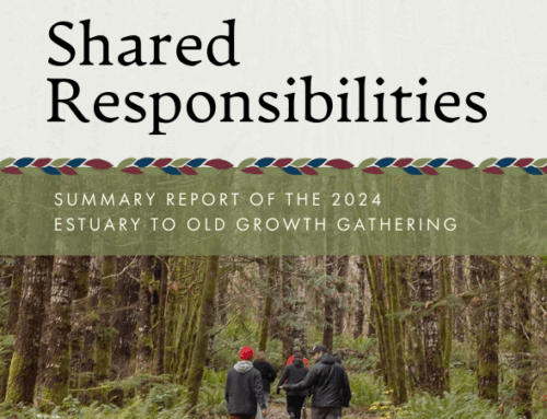 Shared Responsibilities: Summary Report of the 2024 Estuary to Old Growth Gathering